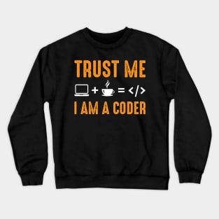 Trust Me, I Am A Coder - Programming Jokes Crewneck Sweatshirt